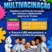 Secretaria de Saúde de Rio Preto inicia campanha de multivacinação para atualizar carteiras vacinais de crianças e adolescentes